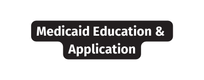 Medicaid Education Application